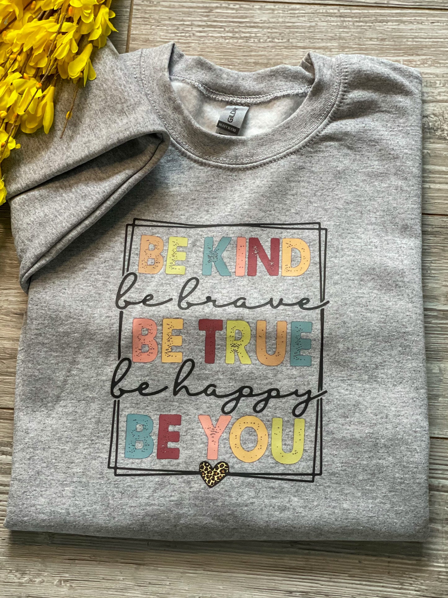 Be You Sweatshirt