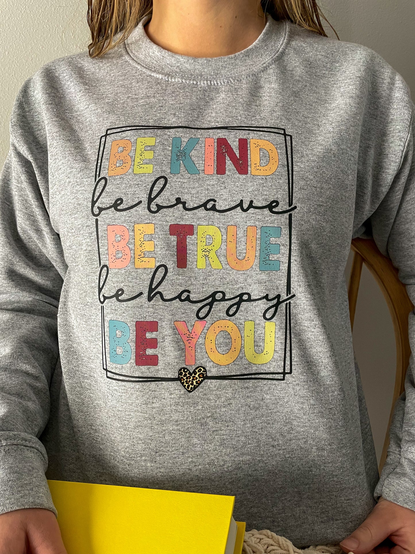 Be You Sweatshirt